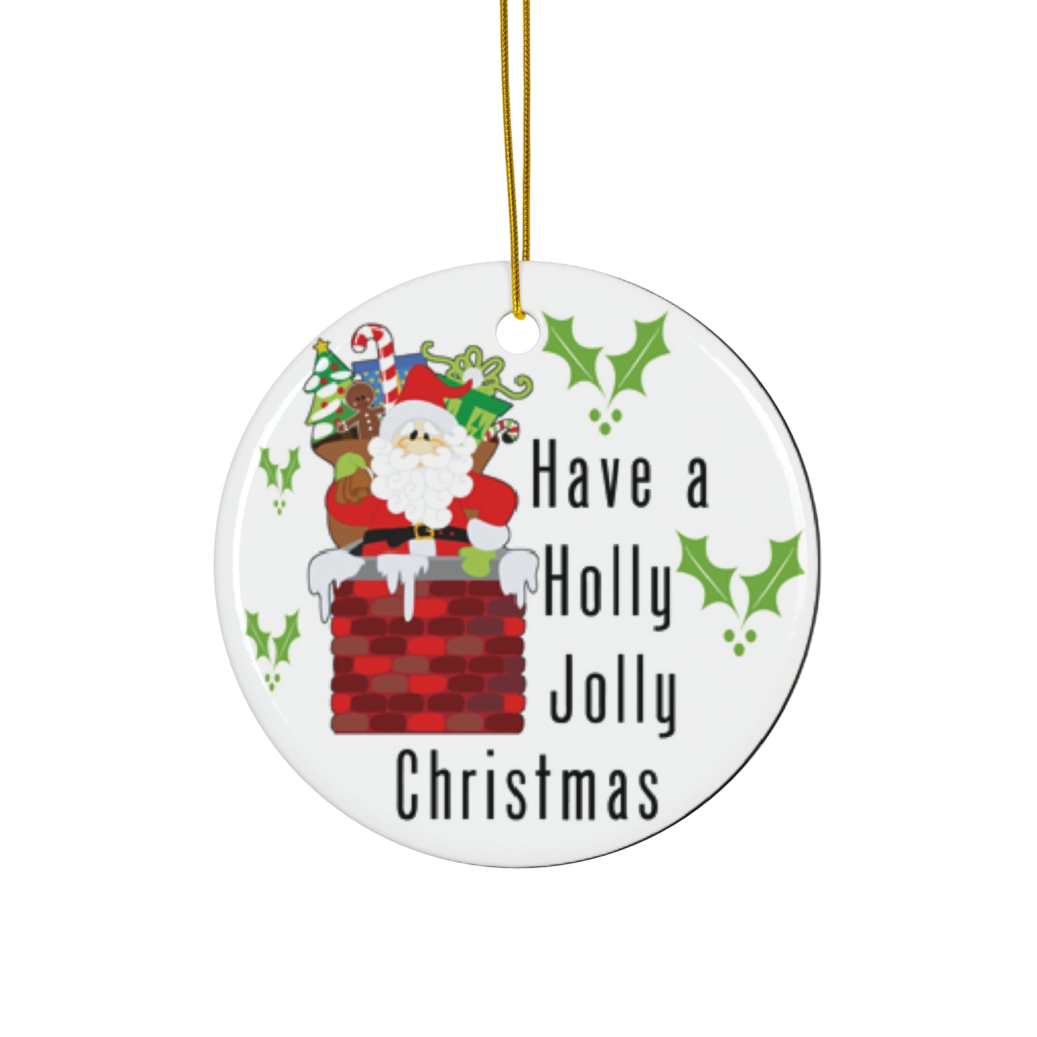 Have A Holly Jolly Christmas Ceramic Disc Ornament       Item #5797755 - Buckshot's Bargain Barn
