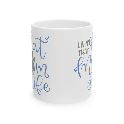 Ceramic Mug — “Livin’ That Cat Mom Life” Cute Cat Mom Coffee Mug  11oz    Item #592523