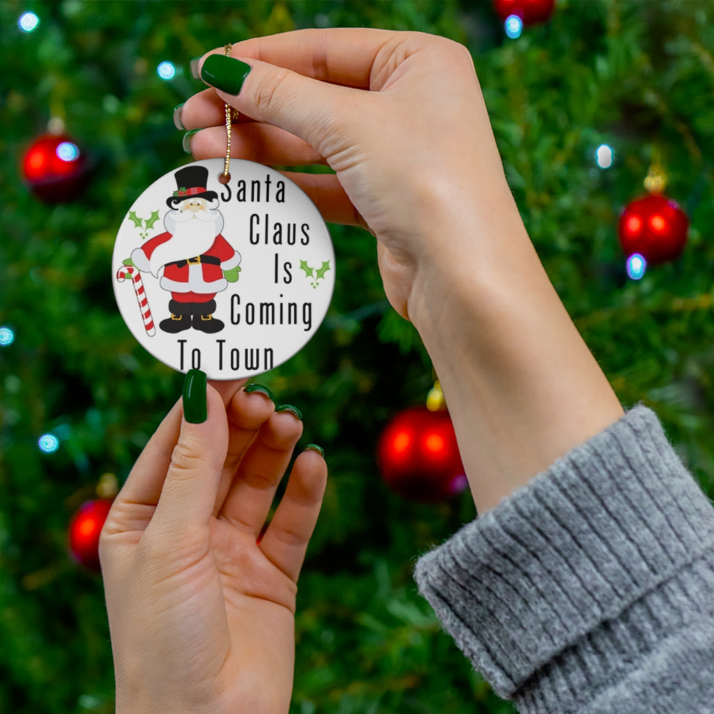 Santa Claus Is Coming To Town Ceramic Disc Ornament        Item #845991