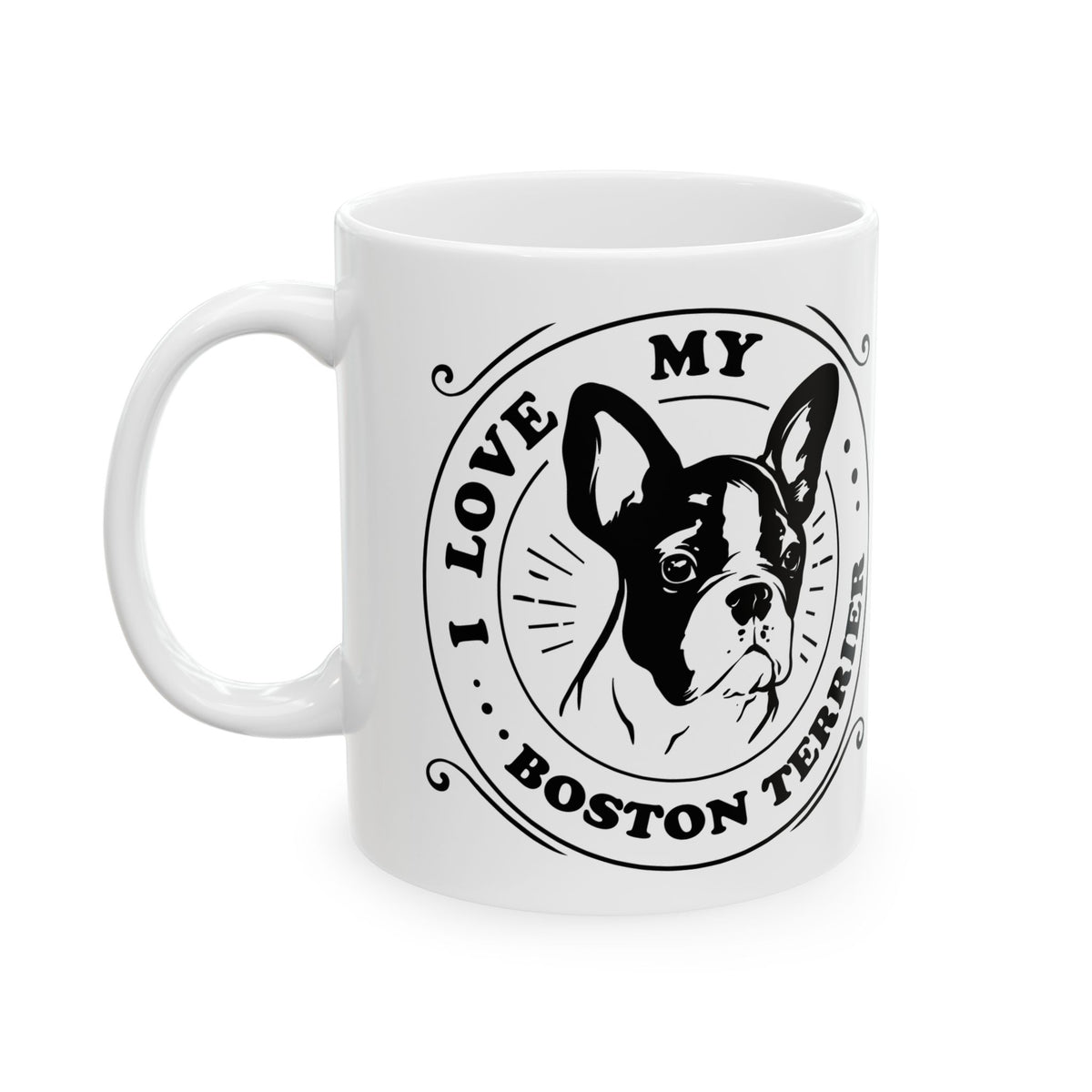 I Love My Boston Terrier Dog Ceramic Mug — Cute Coffee Cup 11oz    Item #123742