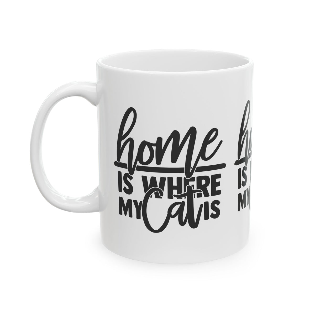 Home Is Where My Cat Is Ceramic Mug — Cute Coffee Cup 11oz    Item #684324