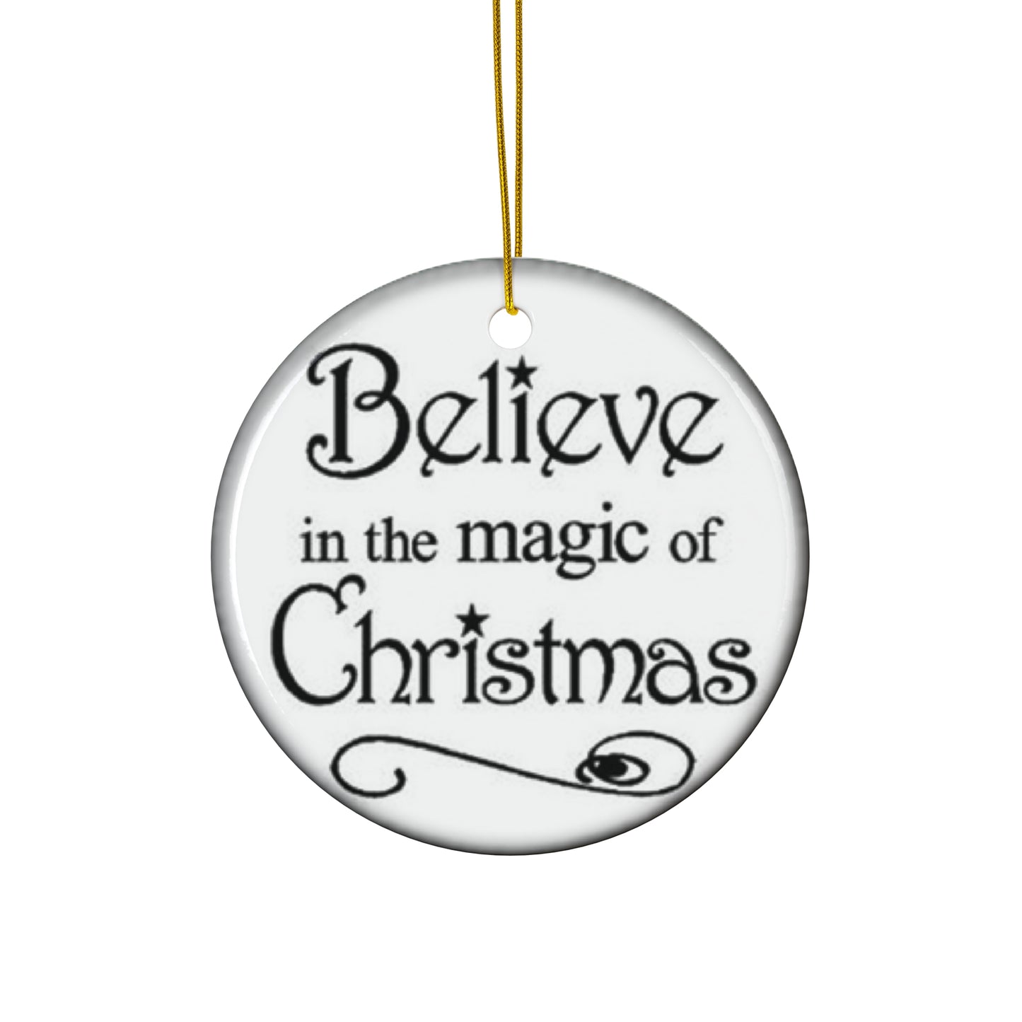 Believe In The Magic Of Christmas Ceramic Disc Ornament      Item #112788