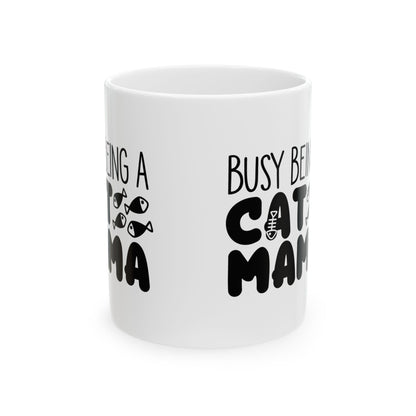 Busy Being a Cute Mama Coffee Mug — Cute Mom Gift Ceramic Mug 11oz    Item #934958