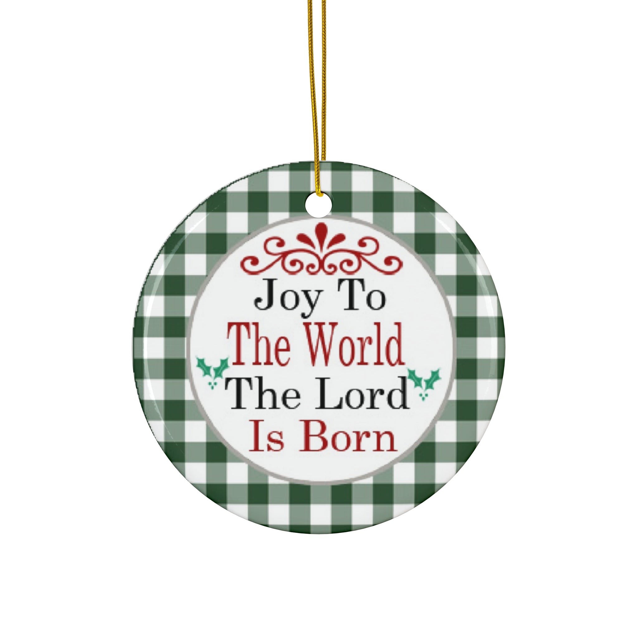 Joy To The World! Ceramic Disc Ornament        Item #4116967