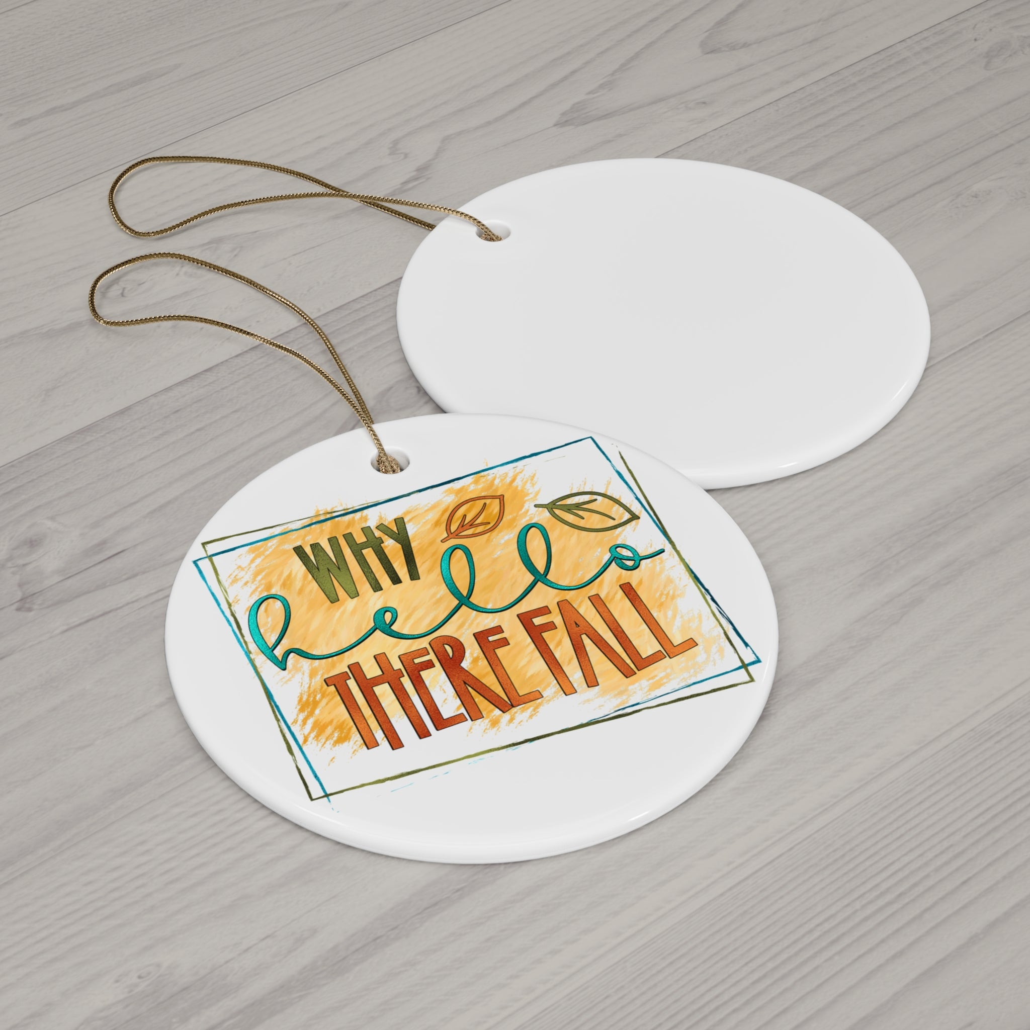 Why Hello There Fall Ceramic Disc Ornament      Item #236748