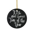 It's The Most Wonderful Time Of The Year Ceramic Disc Ornament      Item #1138483
