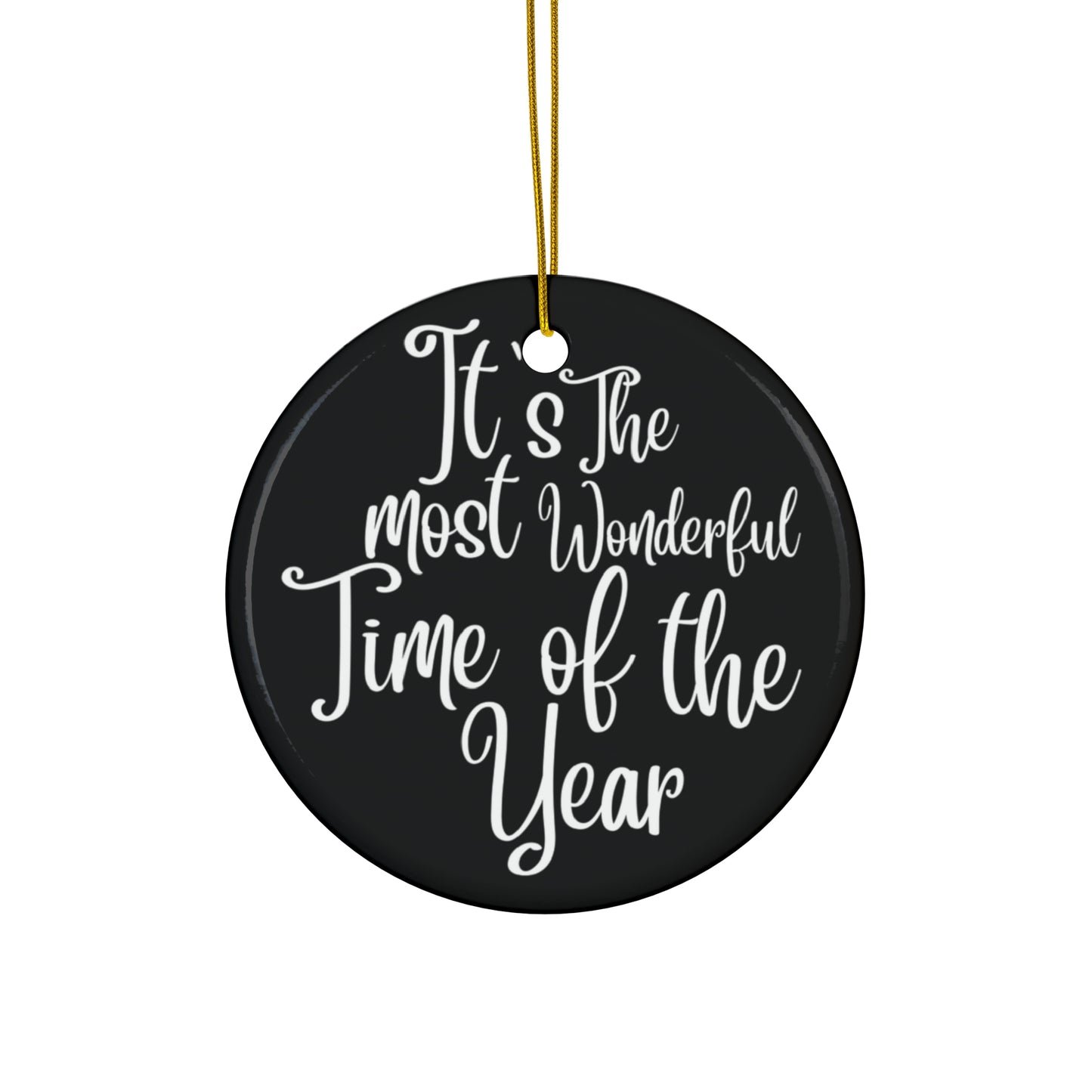 It's The Most Wonderful Time Of The Year Ceramic Disc Ornament      Item #1138483