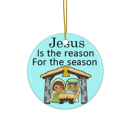 Jesus Is The Reason For The Season Ceramic Disc Ornament        Item #3818091