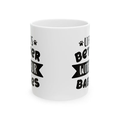 Mug — "Life's Better With Your Babies" Cute Paw Print Ceramic Coffee Cup 11oz   Item #912326