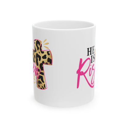 He Is Risen Mug 11oz   Item#357227