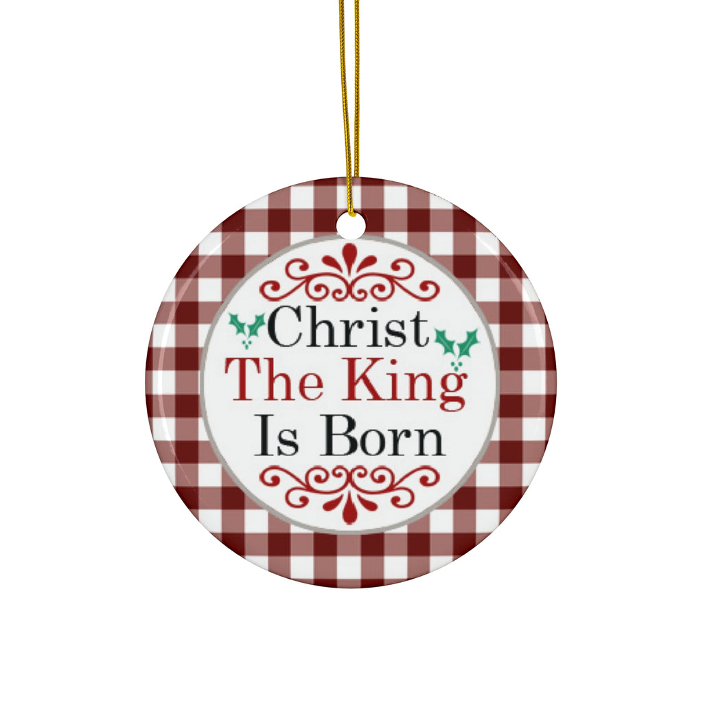 Christmas The King Is Born Ceramic Ornament     Item #9063864 - Buckshot's Bargain Barn