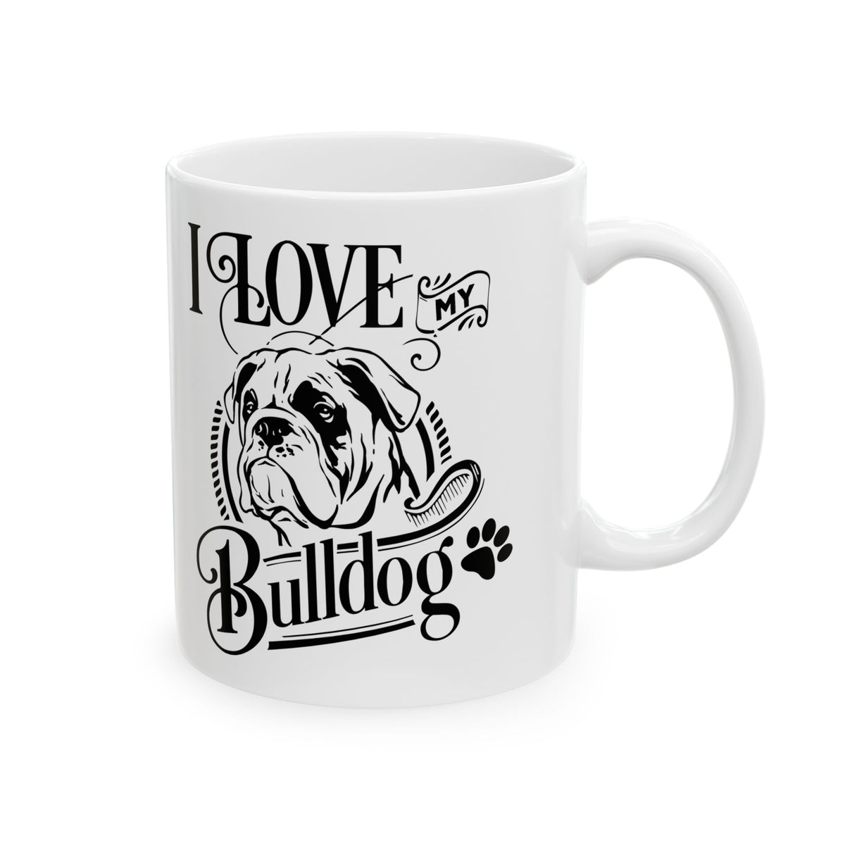 I Love My Bulldog Dog Ceramic Mug — Cute Coffee Cup 11oz    Item #227703