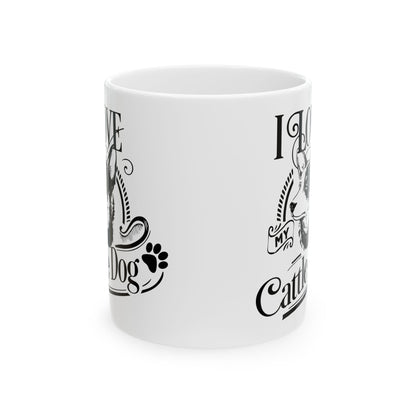 I Love My Cattle Dog Ceramic Mug — Cute Coffee Cup 11oz    Item #336125