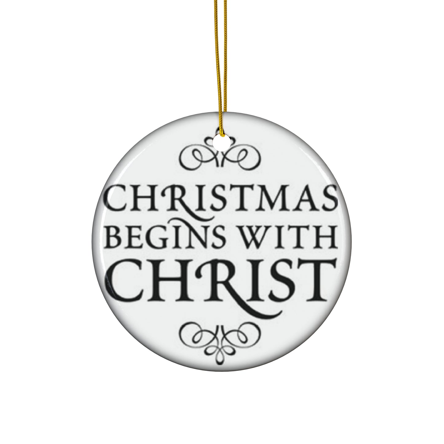 Christmas Begins With Christ Ceramic Disc Ornament            Item #8785715