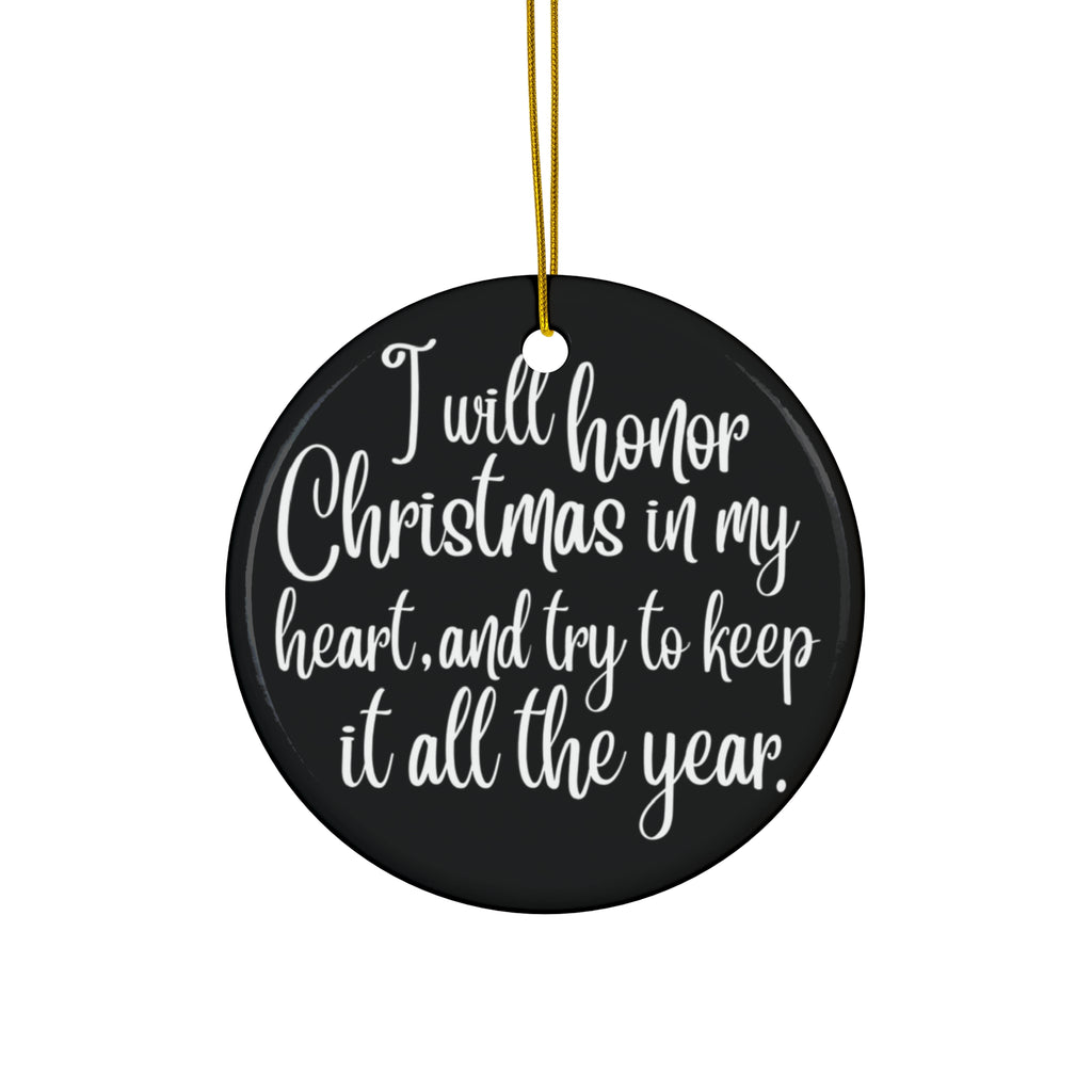 I Will Honor Christmas Ceramic Disc Ornament       Item #1461125