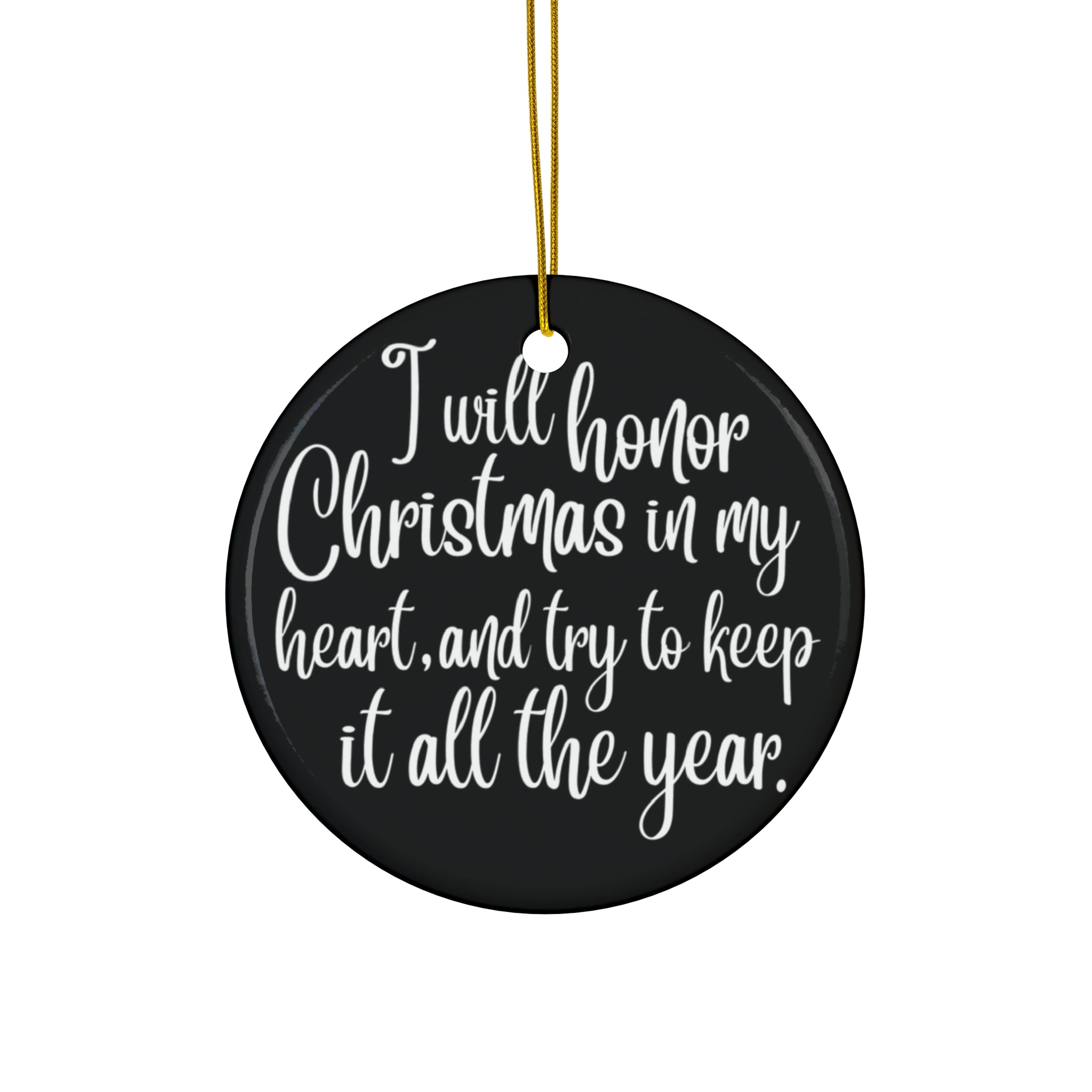 I Will Honor Christmas Ceramic Disc Ornament       Item #1461125