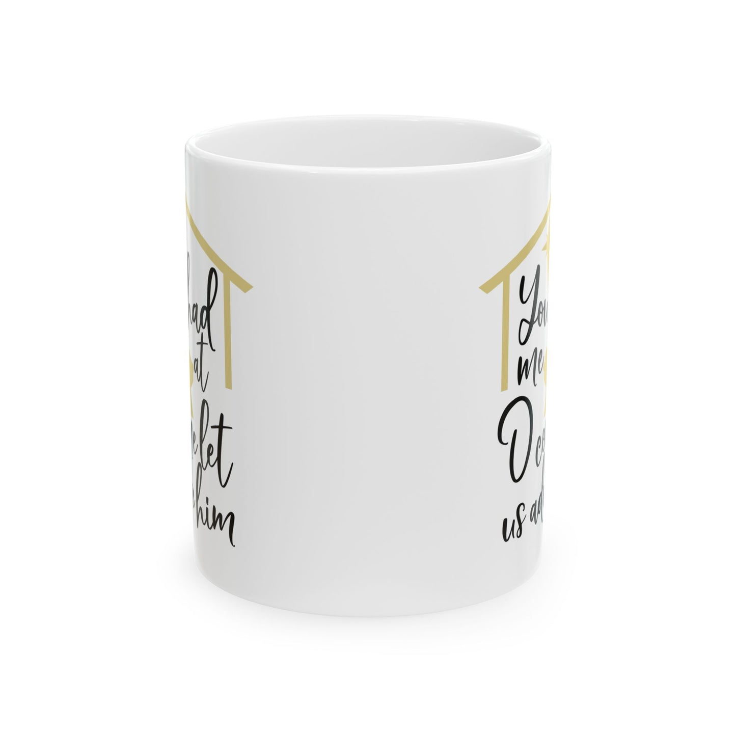 You Had Me At O Come Let Us Adore Him Mug 11oz   Item#181761