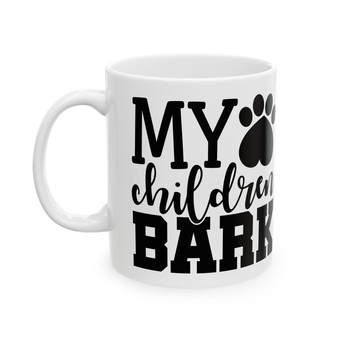 Dog Lover Mug — "My Children Bark" Ceramic Coffee Cup 11oz   Item #901875