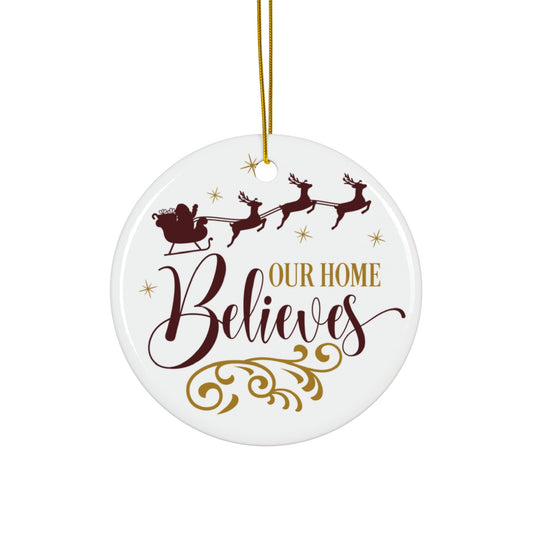 Our Home Believes Ceramic Disc Ornament       Item #8841712