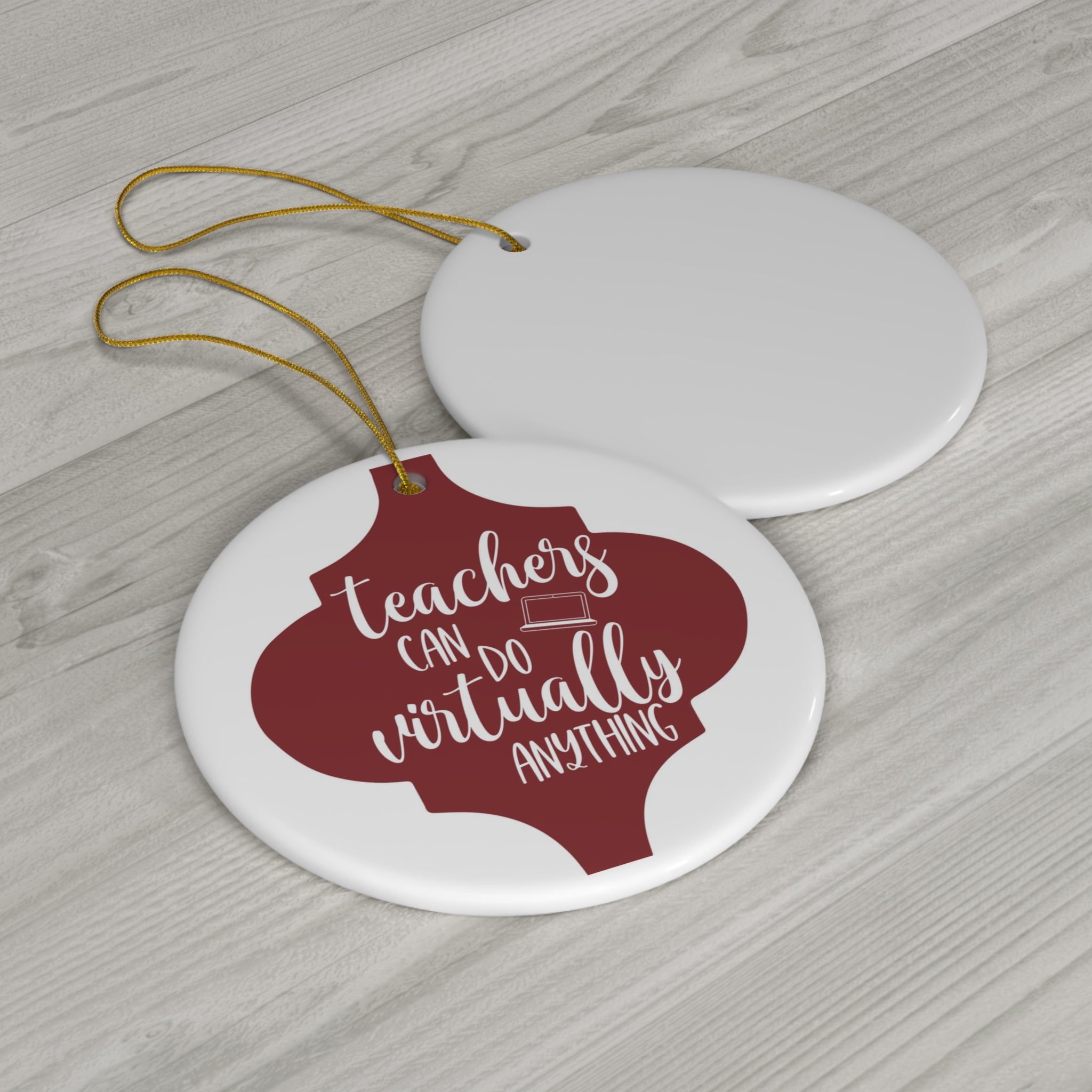 Teachers Can Do Virtually Anything Ceramic Disc Ornament         Item #4799131 - Buckshot's Bargain Barn