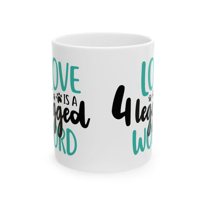 Ceramic Mug - "Love is a 4-Legged Word" Pet Lover Coffee Cup 11oz   Item #641513