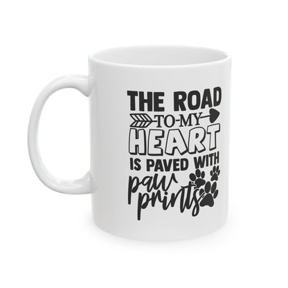 Dog Lover Ceramic Mug — "The Road to My Heart is Paved with Paw Prints"  11oz   Item #79079