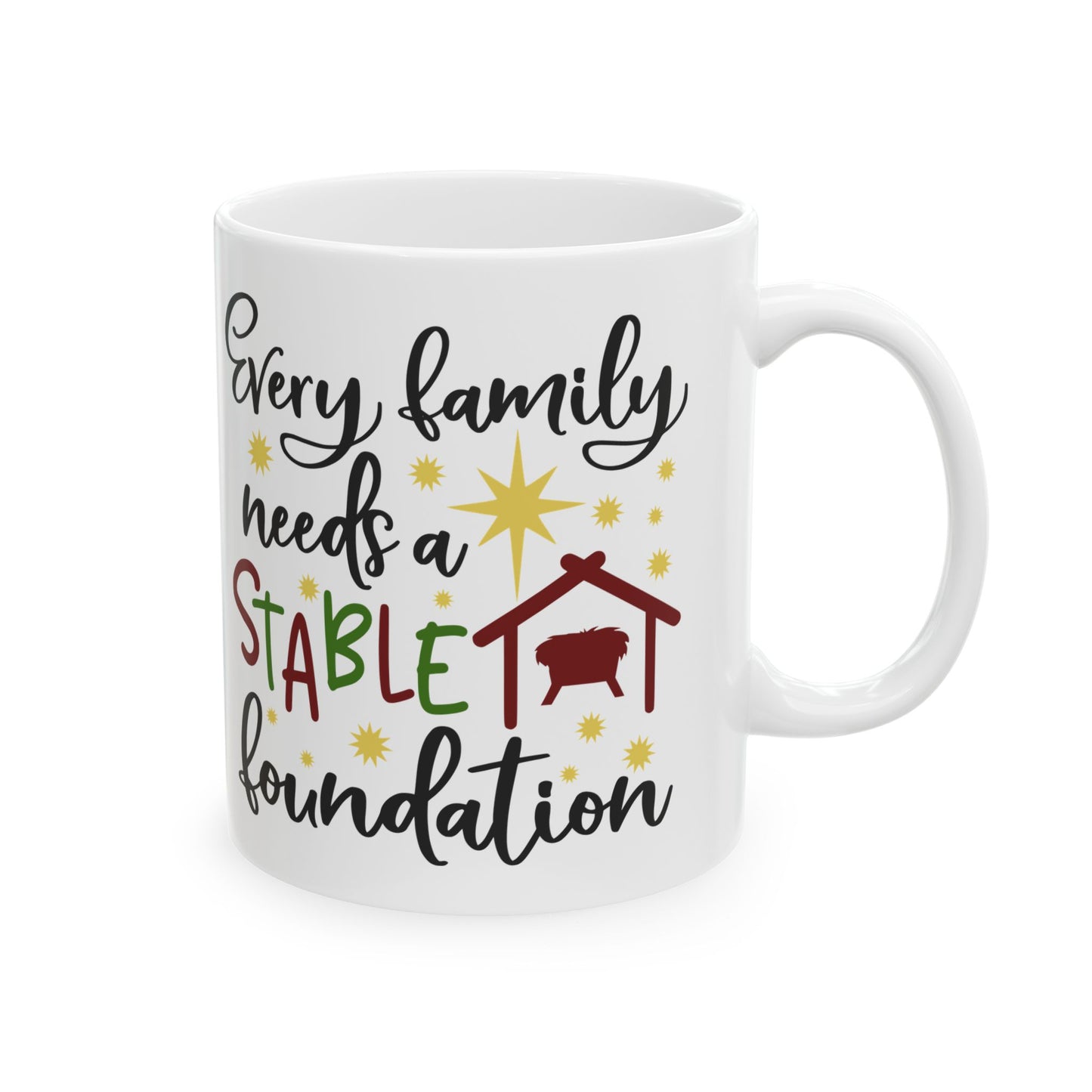 Every Family Needs A Stable Foundation Ceramic Mug 11oz    Item #595106