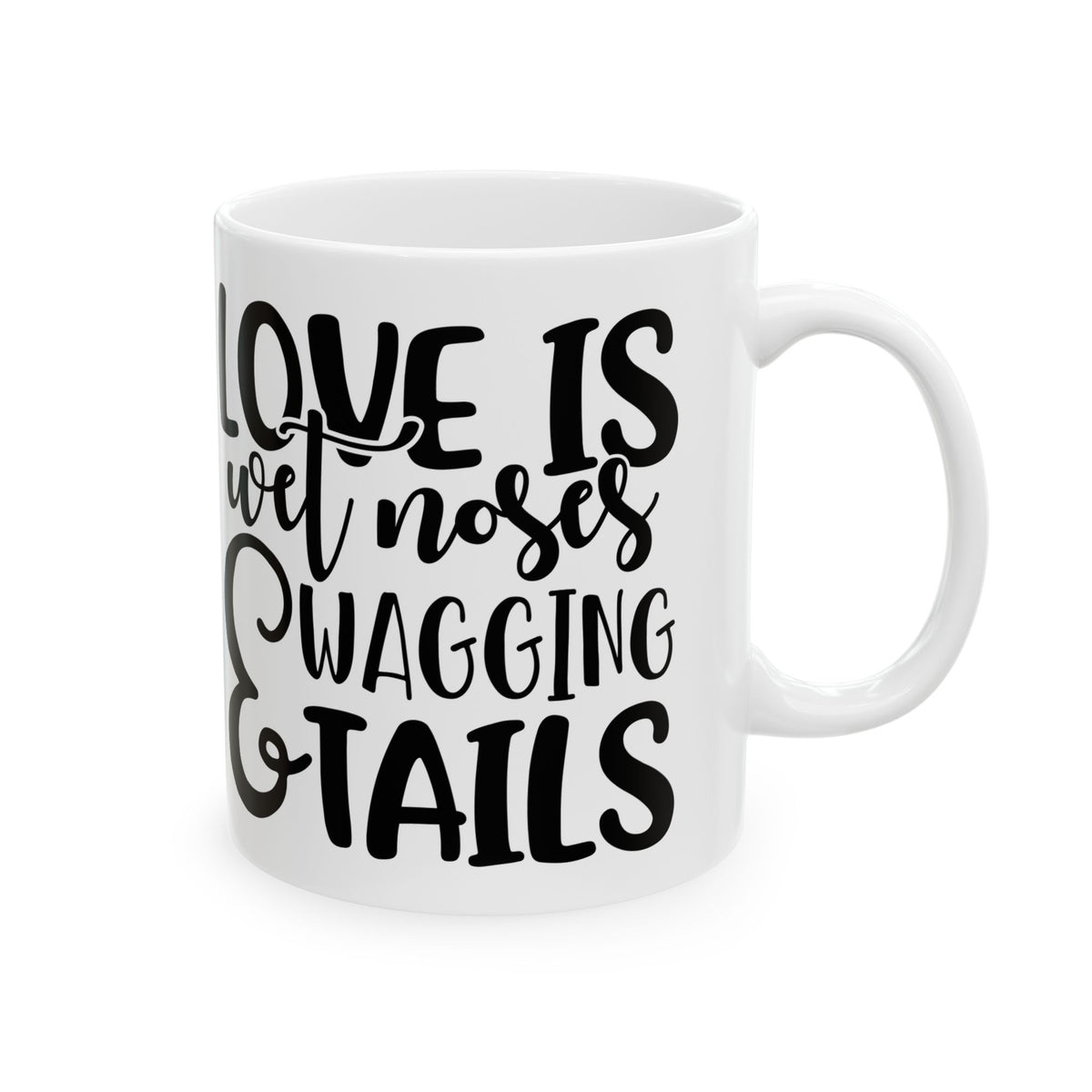 Ceramic Mug — "Love Is" Funny Dog Mom Coffee Mug 11oz  Item #538761
