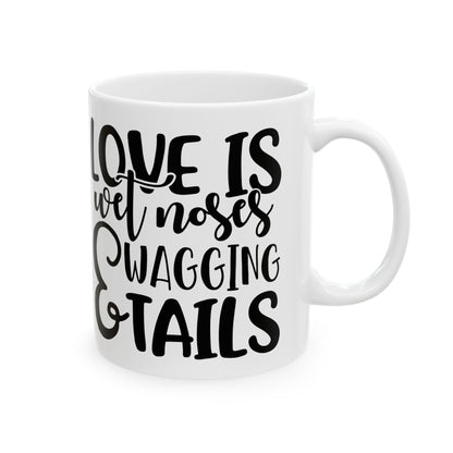 Ceramic Mug — "Love Is" Funny Dog Mom Coffee Mug 11oz  Item #538761