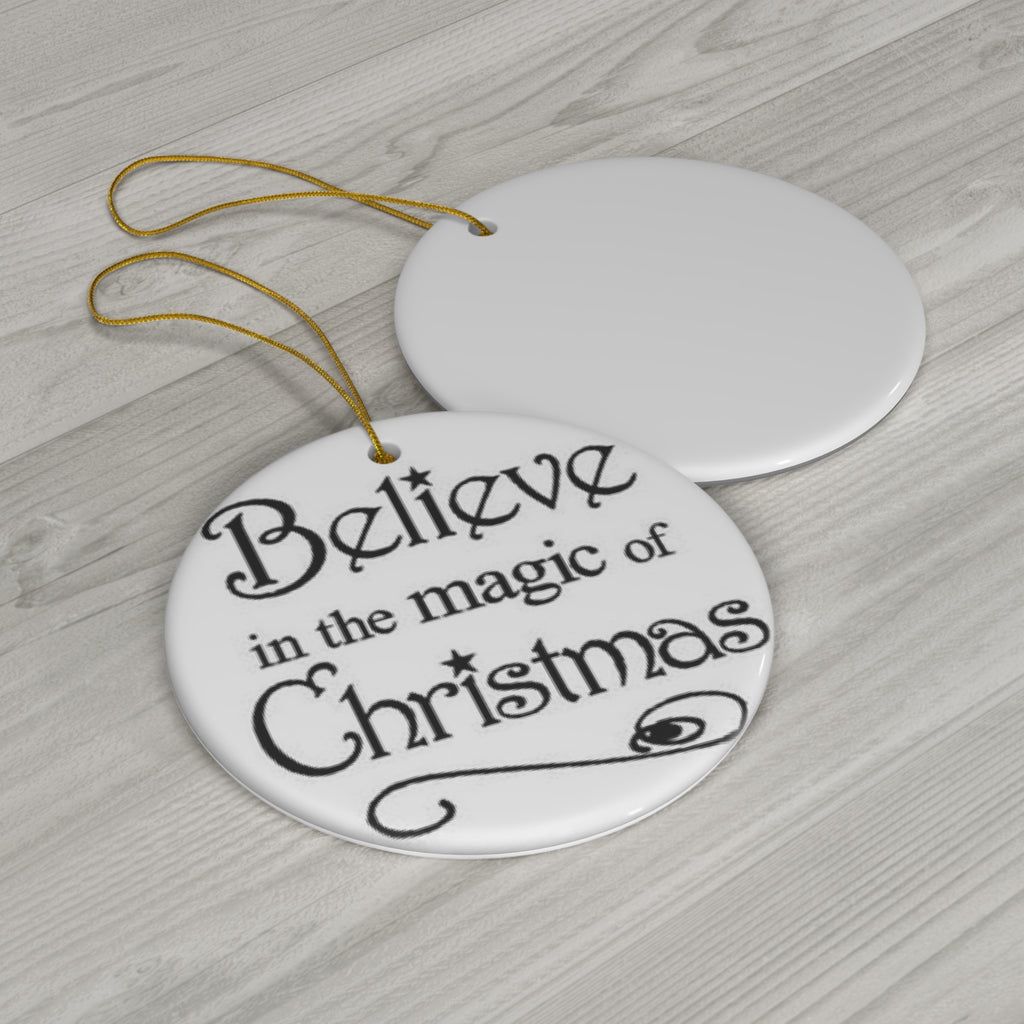 Believe In The Magic Of Christmas Ceramic Ornament By Santa's Creations   Item #141226 - Buckshot's Bargain Barn