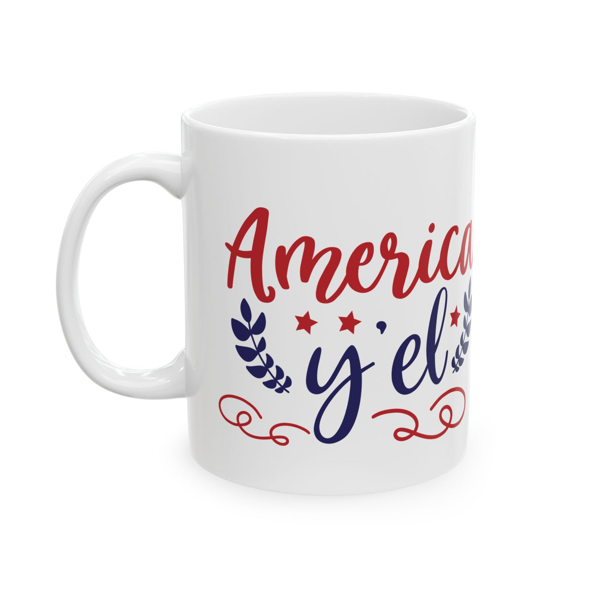Patriotic America Y'el Ceramic Mug — 11oz   Item #627