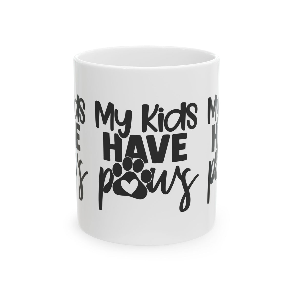 My Kids Have Paws Ceramic Mug — Funny Coffee Cup 11oz   Item #442606