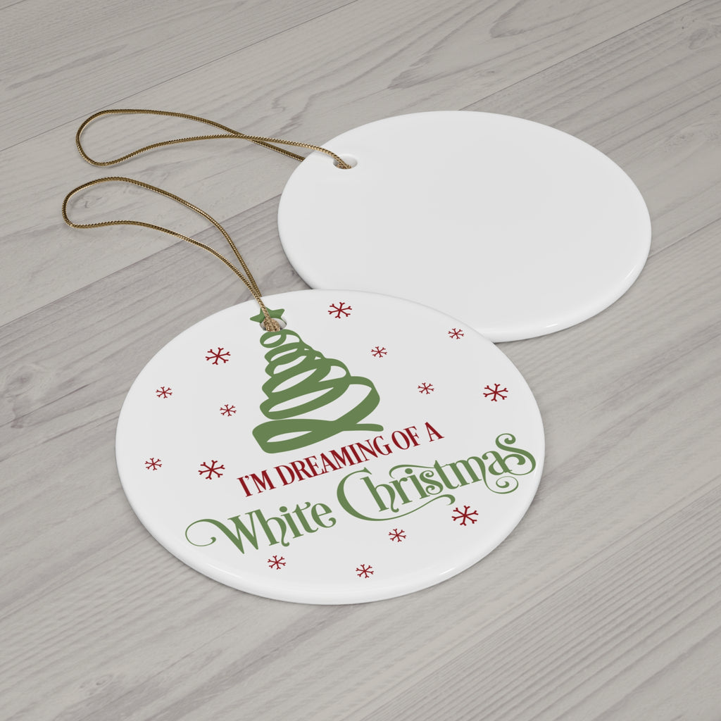 I'm Dreaming Of A White Christmas Ceramic Disc Ornament      Item #8088421