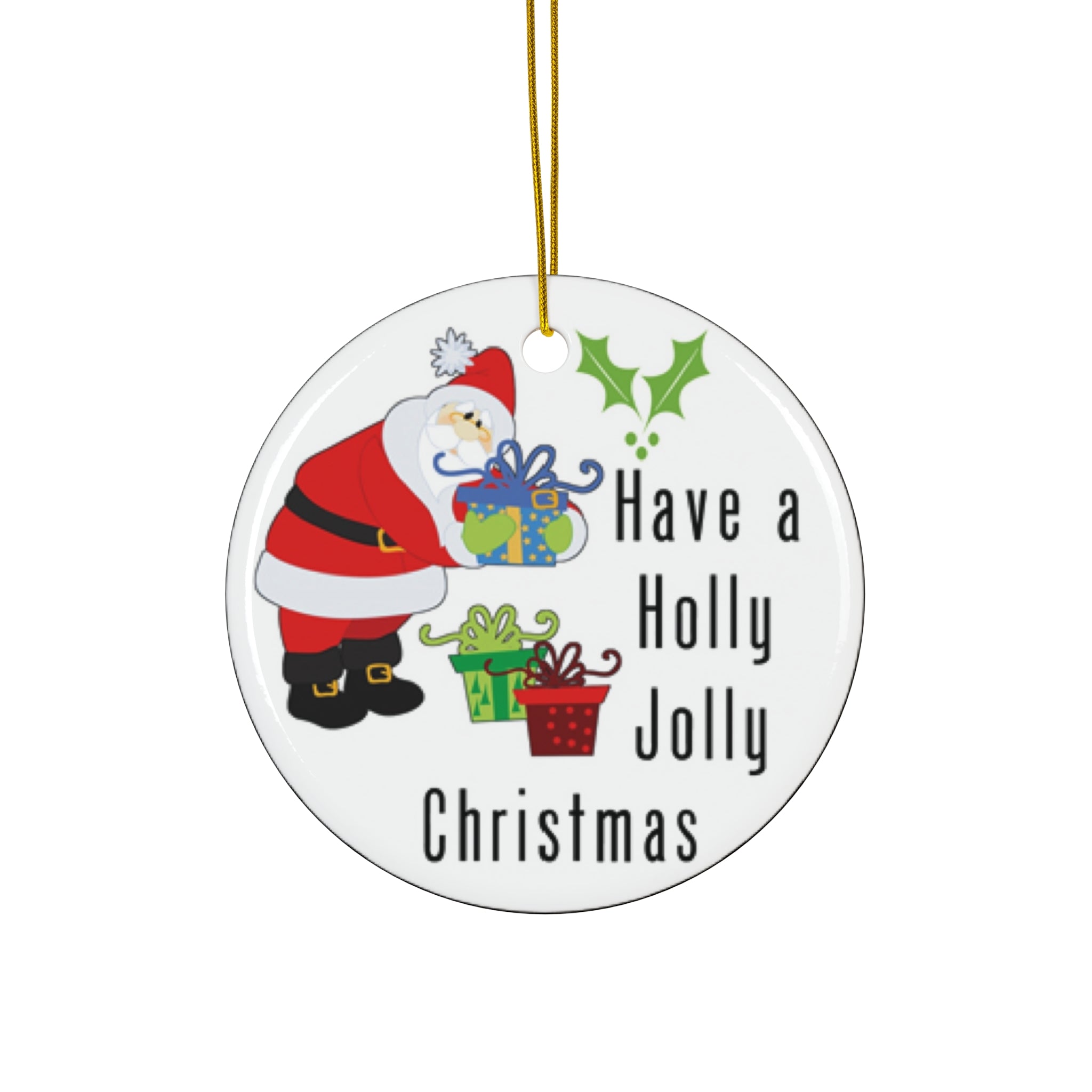 Have A Holly Jolly Christmas Ceramic Disc Ornament     Item #9533124 - Buckshot's Bargain Barn