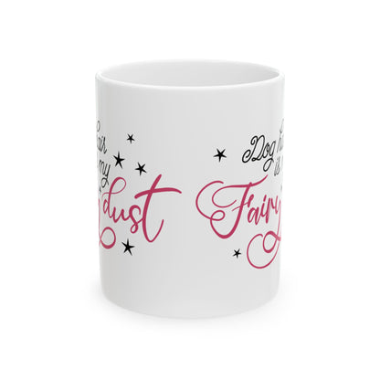 Fairy Godmother Mug — "Dog Mom by Day, Fairy Godmom by Night" Ceramic Coffee Cup 11oz   Item #54589