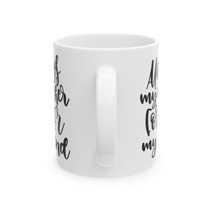 Ceramic Mug — "Always My Mother, Forever My Friend" Hand-Lettered Gift Mug  11oz   Item #240472