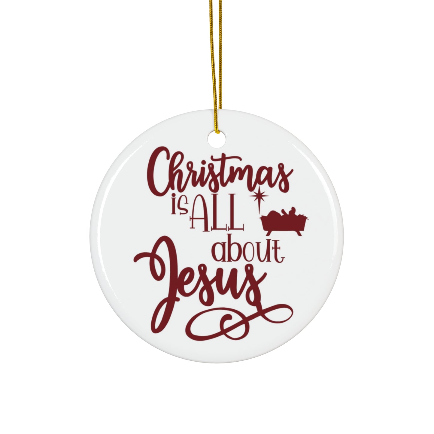 Christmas Is All About Jesus Ceramic Disc Ornament      Item #4609333