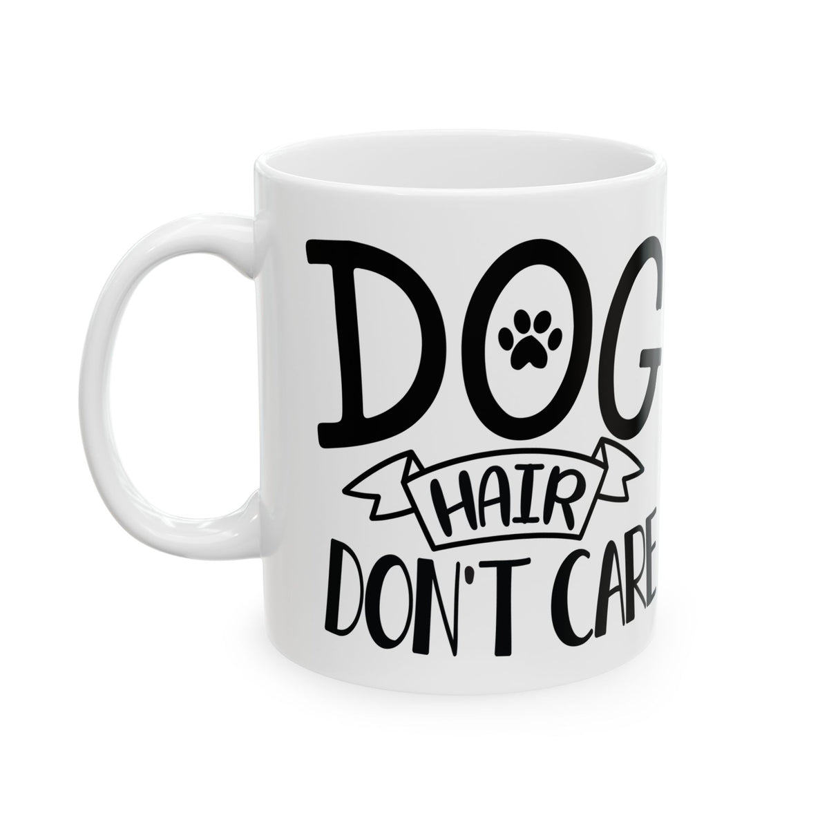 Dog Dad Coffee Mug – "I Don’t Care, I Love My Dog" Ceramic Mug 11oz    Item #64668
