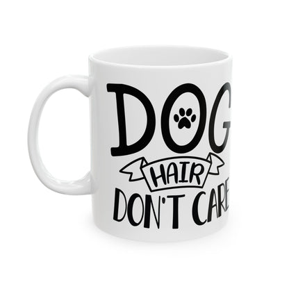 Dog Dad Coffee Mug – "I Don’t Care, I Love My Dog" Ceramic Mug 11oz    Item #64668
