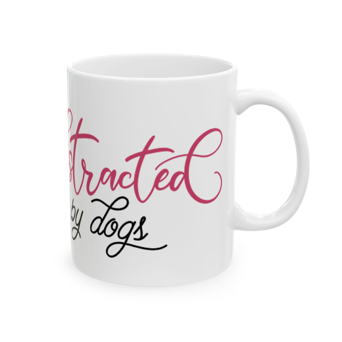 Cute Dog Mom Ceramic Mug — "Easily Distracted by Dogs" Paw Print Coffee Cup 11oz   Item #317861