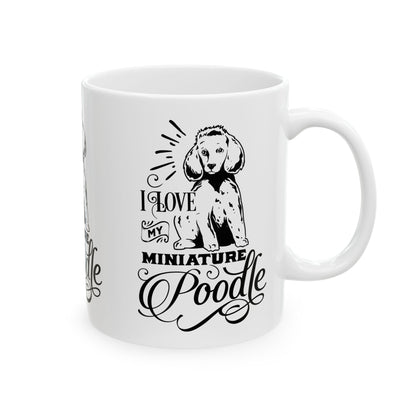 I Love My Miniature Poodle Ceramic Mug — Pet Coffee Cup 11oz   Item #338476