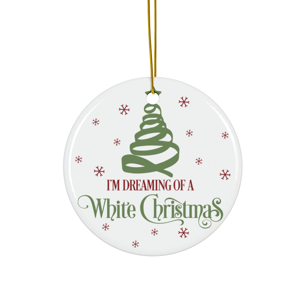 I'm Dreaming Of A White Christmas Ceramic Disc Ornament      Item #8088421