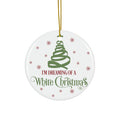 I'm Dreaming Of A White Christmas Ceramic Disc Ornament      Item #8088421