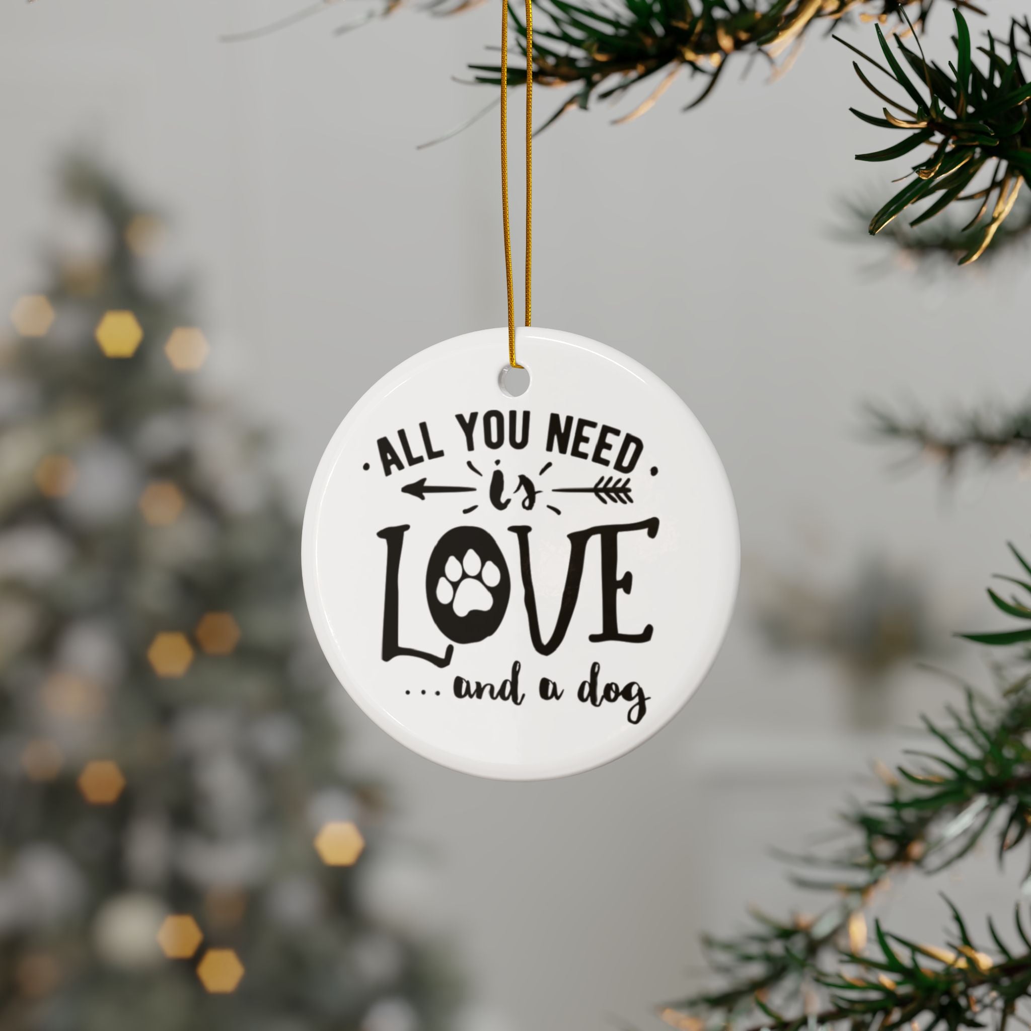 All You Need Is Love And Dog Ceramic Ornament      Item #3471246