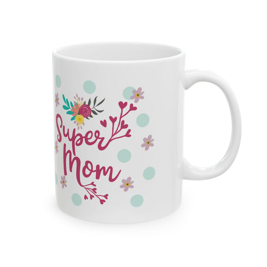 Super Mom Floral Ceramic Mug — Polka Dot Mother’s Day Gift 11oz    Item #560634