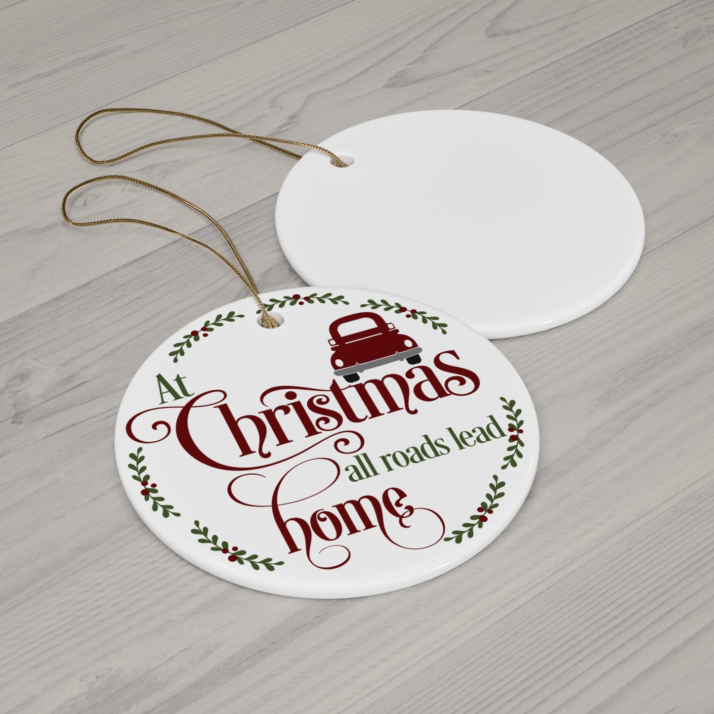 At Christmas All Roads Lead Home Ceramic Disc Ornament      Item #1072551