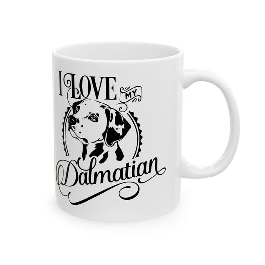 I Love My Dalmatian Ceramic Mug — Pet Coffee Cup 11oz   Item #719914
