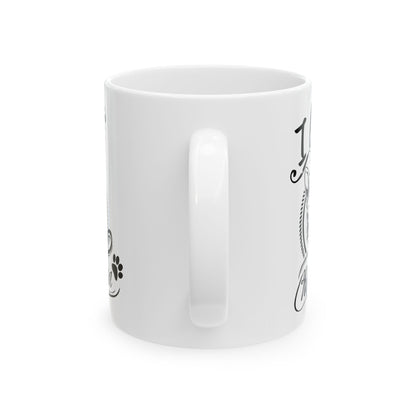 I Love My Chihuahua Ceramic Mug — Cute Coffee Cup 11oz    Item #102752