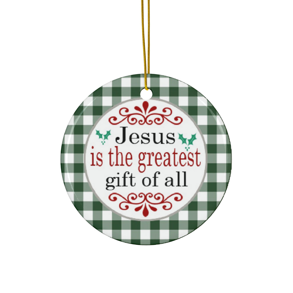 Jesus Is The Greatest Ceramic Disc Ornament         Item #2751428