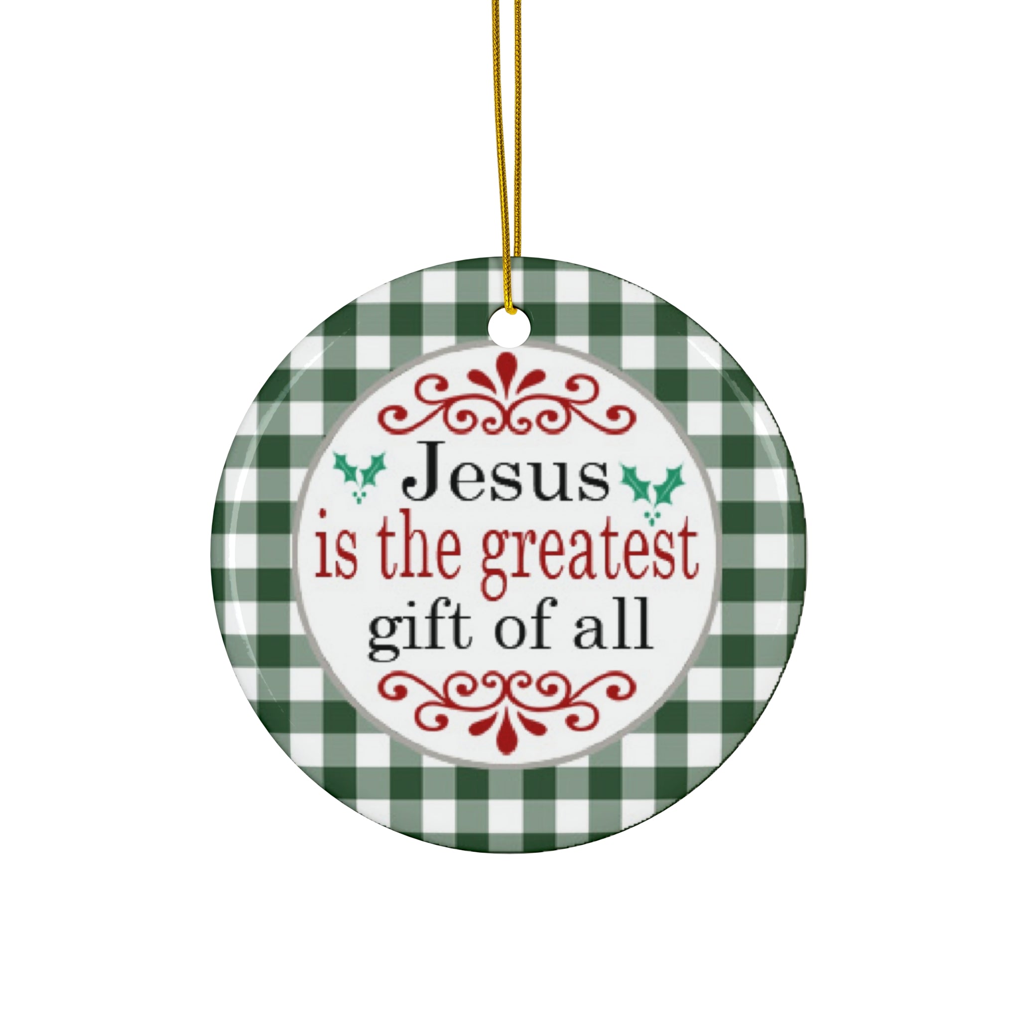Jesus Is The Greatest Ceramic Disc Ornament         Item #2751428